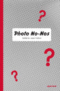 Photo No-Nos : Meditations on What Not to Photograph-9781597114998