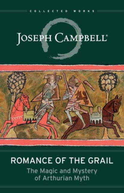 Romance of the Grail : The Magic and Mystery of Arthurian Myth-9781608688289