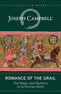 Romance of the Grail : The Magic and Mystery of Arthurian Myth-9781608688289