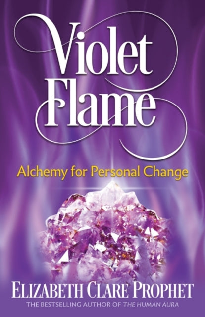 Violet Flame : Alchemy for Personal Change-9781609882747