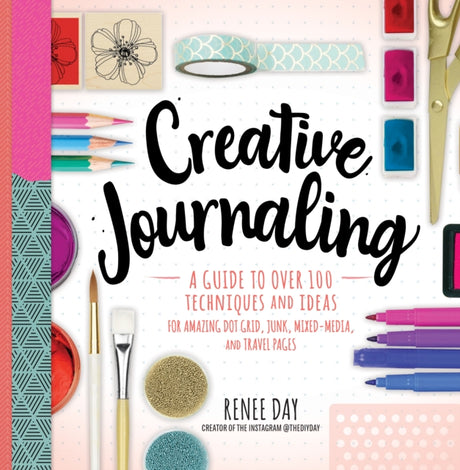 Creative Journaling : A Guide to Over 100 Techniques and Ideas for Amazing Dot Grid, Junk, Mixed-Media, and Travel Pages-9781631066399