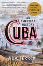 CUBA: AN AMERICAN HISTORY-9781668017005