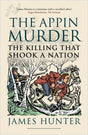 The Appin Murder : The Killing That Shook a Nation-9781780277202