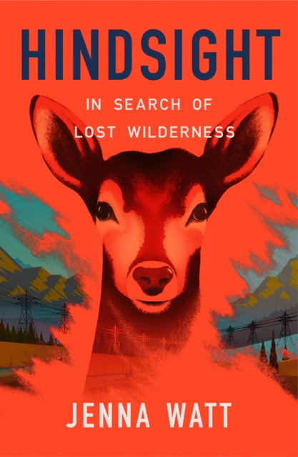 Hindsight : In Search of Lost Wilderness-9781780277455