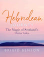 Hebridean Journey : The Magic of Scotland's Outer Isles-9781780277707
