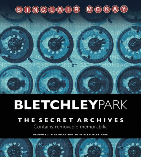 Bletchley Park : The Secret Archives-9781781315347