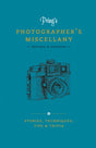 Pring's Photographer's Miscellany : Stories, Techniques, Tips & Trivia-9781781578728