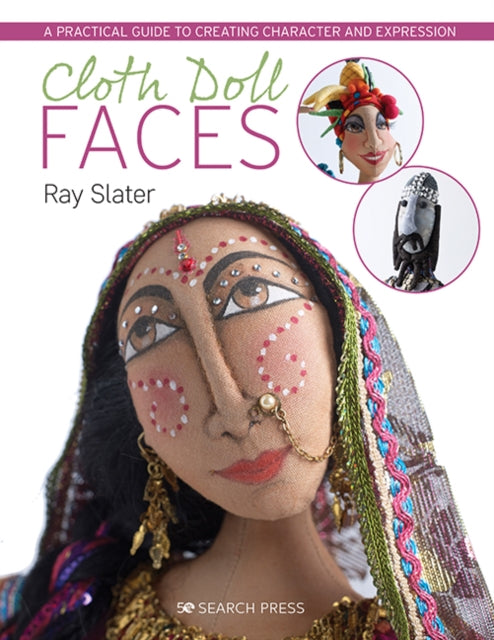 Cloth Doll Faces : A Practical Guide to Creating Character and Expression-9781782213079