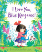 I Love You, Blue Kangaroo-9781783445028