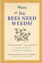 RHS Do Bees Need Weeds : A Gardener's Collection of Handy Hints for Greener Gardening-9781784727147