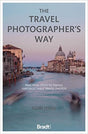 The Travel Photographer's Way : Practical steps to taking unforgettable travel photos-9781784778507