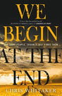 We Begin at the End : 'A beautifully written mystery, packed with unforgettable characters' Jane Harper-9781785769405