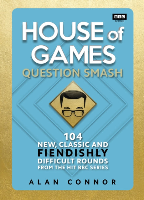 House of Games : Question Smash: 102 New, Classic and Fiendishly Difficult Rounds-9781785946721