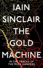 The Gold Machine : In the Tracks of the Mule Dancers-9781786079190