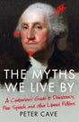 The Myths We Live By : A Contrarian's Guide to Democracy, Free Speech and Other Liberal Fictions-9781786495228