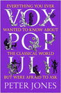 Vox Populi : Everything You Ever Wanted to Know about the Classical World but Were Afraid to Ask-9781786498946