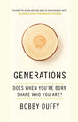 Generations : Does When You're Born Shape Who You Are?-9781786499721