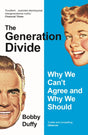 The Generation Divide : Why We Can't Agree and Why We Should-9781786499738