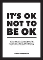 It's OK Not to Be OK : Good Advice and Kind Words for Positive Mental Well-Being-9781786859853