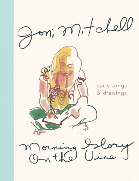 Morning Glory on the Vine : Early Songs and Drawings-9781786898586