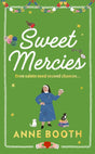 Sweet Mercies : PRE-ORDER the most charming heartwarming Christmas read for 2023-9781787302990