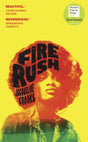 Fire Rush : LONGLISTED FOR THE WOMENS PRIZE 2023-9781787333635