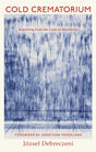Cold Crematorium : Reporting from the Land of Auschwitz-9781787334649