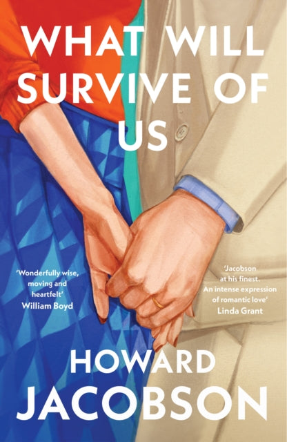 What Will Survive of Us : ‘Moving and heartfelt’ William Boyd-9781787334823