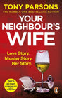 Your Neighbour's Wife : Nail-biting suspense from the #1 bestselling author-9781787464957