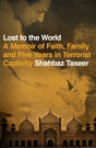 Lost to the World : A Memoir of Faith, Family and Five Years in Terrorist Captivity-9781787630444