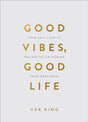 Good Vibes, Good Life (Gift Edition) : How Self-Love Is the Key to Unlocking Your Greatness-9781788174763