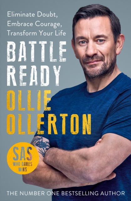 Battle Ready : Eliminate Doubt, Embrace Courage, Transform Your Life-9781788703369