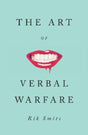 The Art of Verbal Warfare-9781789145946
