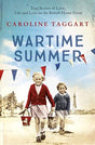 Wartime Summer : True Stories of Love, Life and Loss on the British Home Front-9781789461244