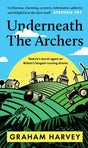 Underneath The Archers : Nature's secret agent on Britain's longest-running drama-9781800182653