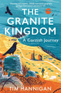 The Granite Kingdom : A Cornish Journey-9781801108843