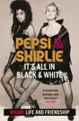 Pepsi & Shirlie - It's All in Black and White : Wham! Life and Friendship-9781802792164