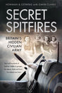 Secret Spitfires : Britain's Hidden Civilian Army-9781803990378