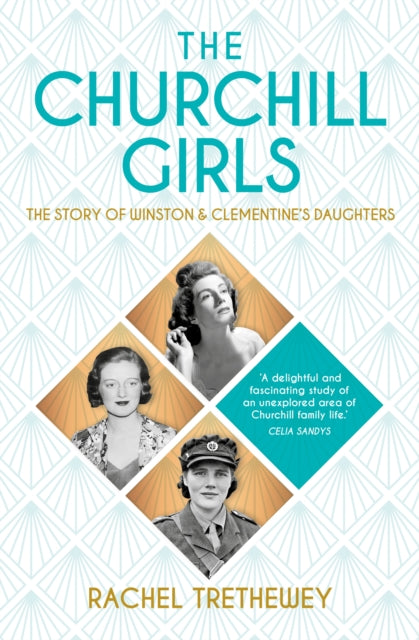 The Churchill Girls : The Story of Winston and Clementine's Daughters-9781803993263