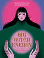 Big Witch Energy : Power Spells for Modern Witches-9781804530498