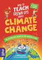 How to Teach Grown-Ups About Climate Change : The cutting-edge science of our changing planet-9781804660300
