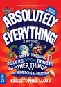 Absolutely Everything! Revised and Expanded : A History of Earth, Dinosaurs, Rulers, Robots and Other Things too Numerous to Mention-9781804660751