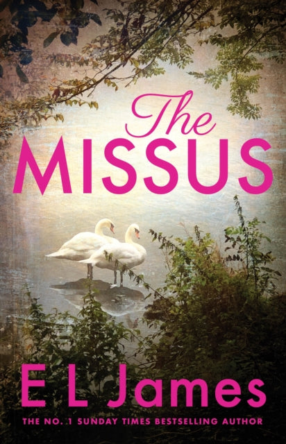 The Missus : a passionate and thrilling love story by the global bestselling author of the Fifty Shades trilogy-9781804946961