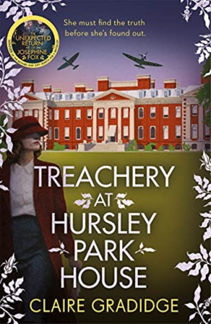 Treachery at Hursley Park House : The intriguing new WWII mystery featuring heroine Josephine Fox-9781838774691