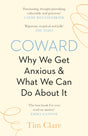 Coward : Why We Get Anxious & What We Can Do About It-9781838853136