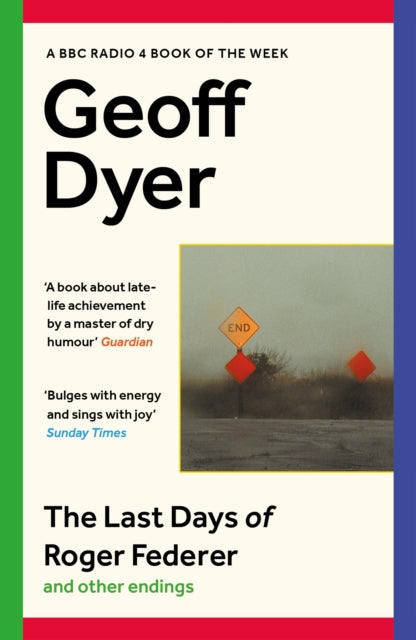 The Last Days of Roger Federer : And Other Endings-9781838855772