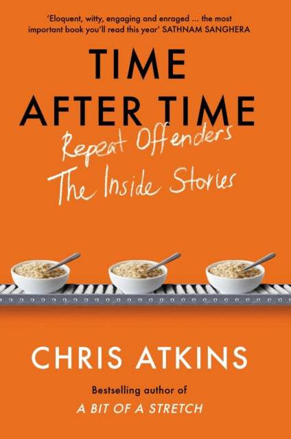 Time After Time : Repeat Offenders - the Inside Stories-9781838954666