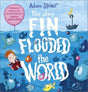 The Day Fin Flooded the World-9781839131295
