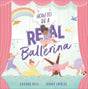 How to be a Real Ballerina-9781839132124
