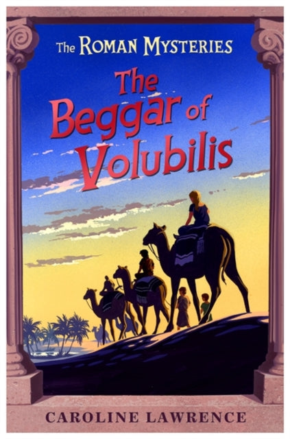 The Roman Mysteries: The Beggar of Volubilis : Book 14-9781842556047